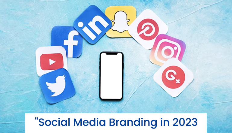 Social Media Branding in 2023: Effective Tips For Small Businesses