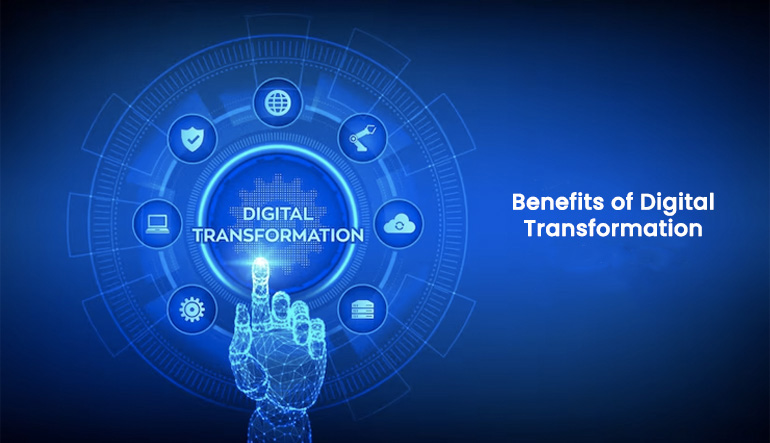What are the Benefits of Digital Transformation?