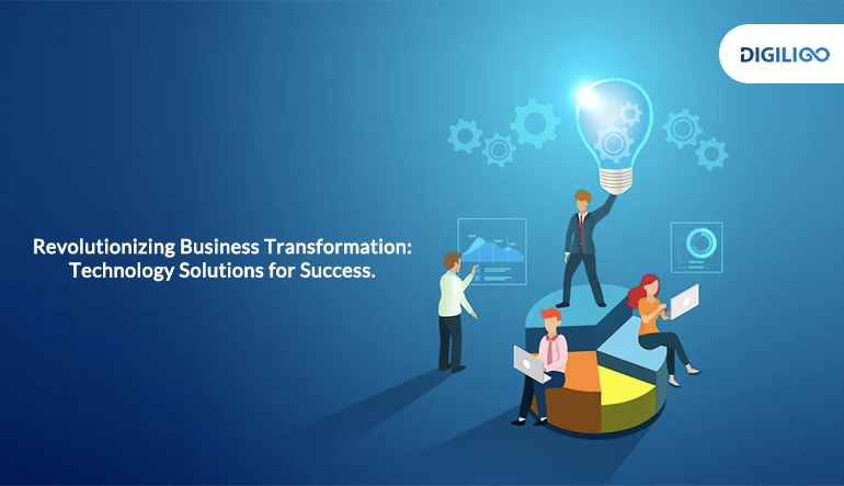 Revolutionizing Business Transformation: Technology Solutions for Success